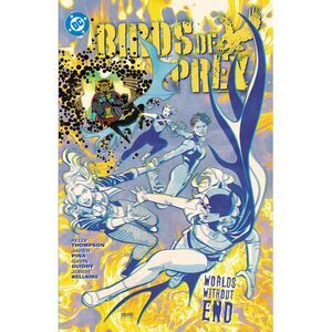 Birds of Prey Vol. 2: Birds of Prey Vol. 2 Worlds Without End -- Kelly Thompson
